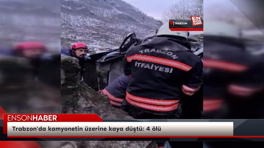 Trabzon'da kamyonetin üzerine kaya düştü: 4 ölü