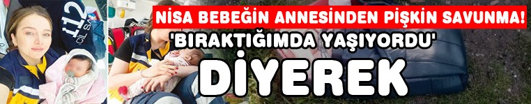 “BİR GÜN YAŞAR MI BEBEK ORADA”