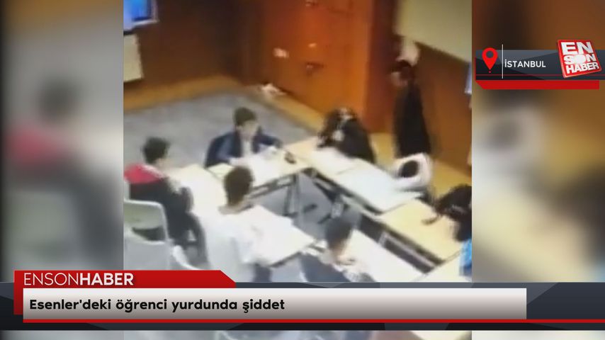 Esenler’deki öğrenci yurdunda şiddet
